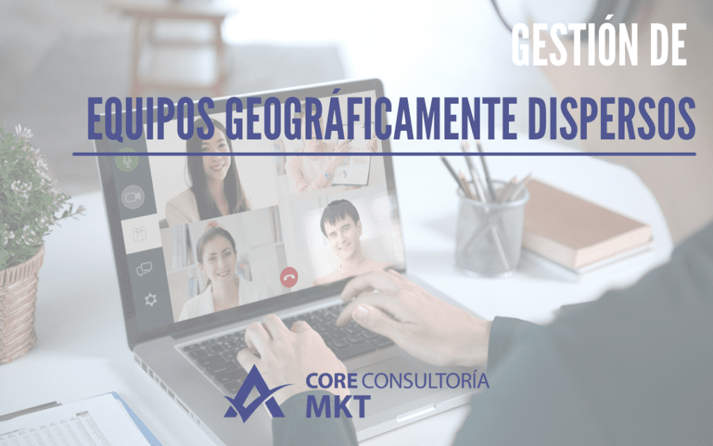 Aprende a gestionar equipos geográficamente dispersos