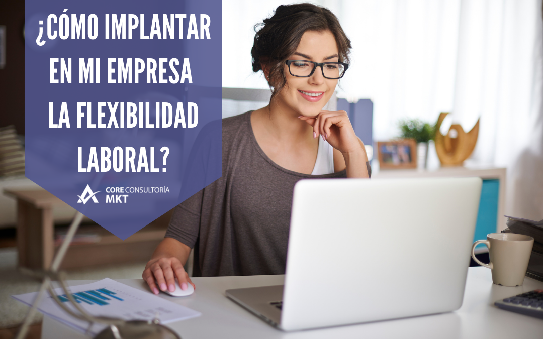 Medidas para implantar la flexibilidad laboral en tu empresa