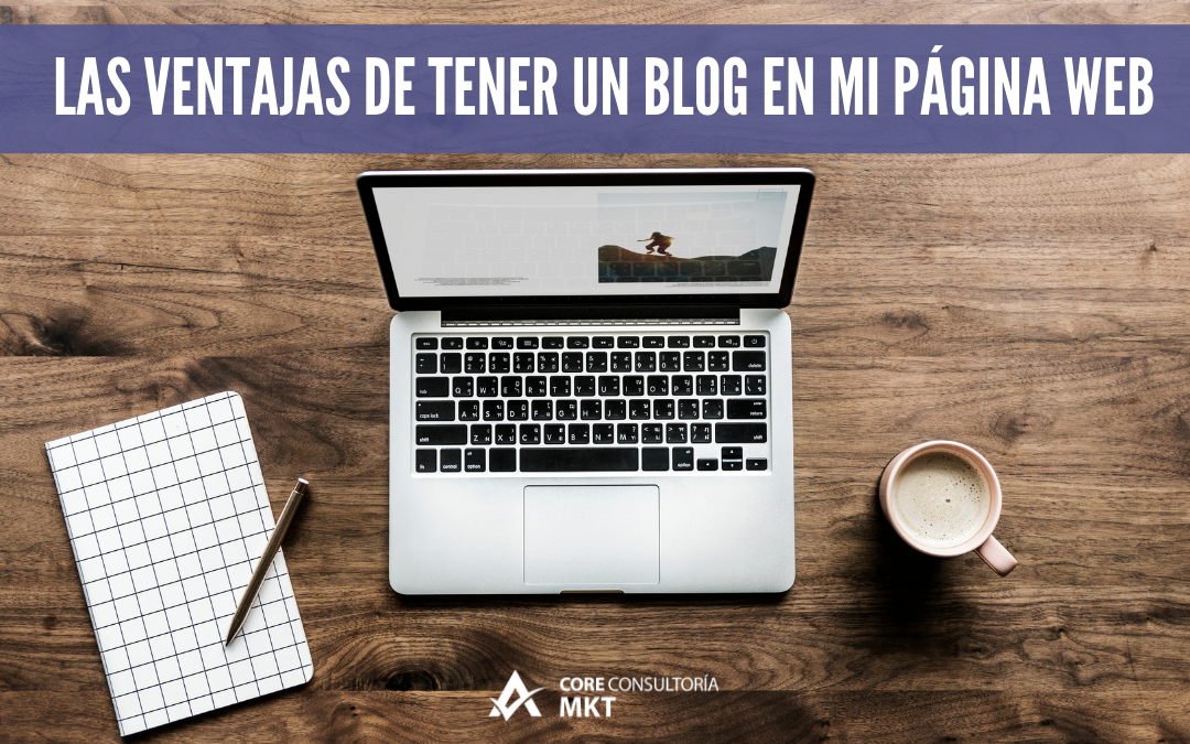 ¿Cuáles son las ventajas de tener un blog en una página web?