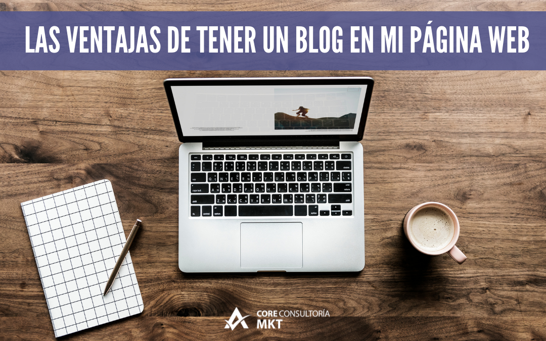 beneficios de un blog: posicionamiento SEO, fidelización, tráfico, generación de leads