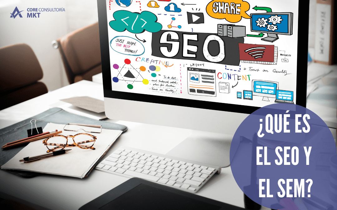 diferencias entre el SEO y SEM | Consultoría Core MKT